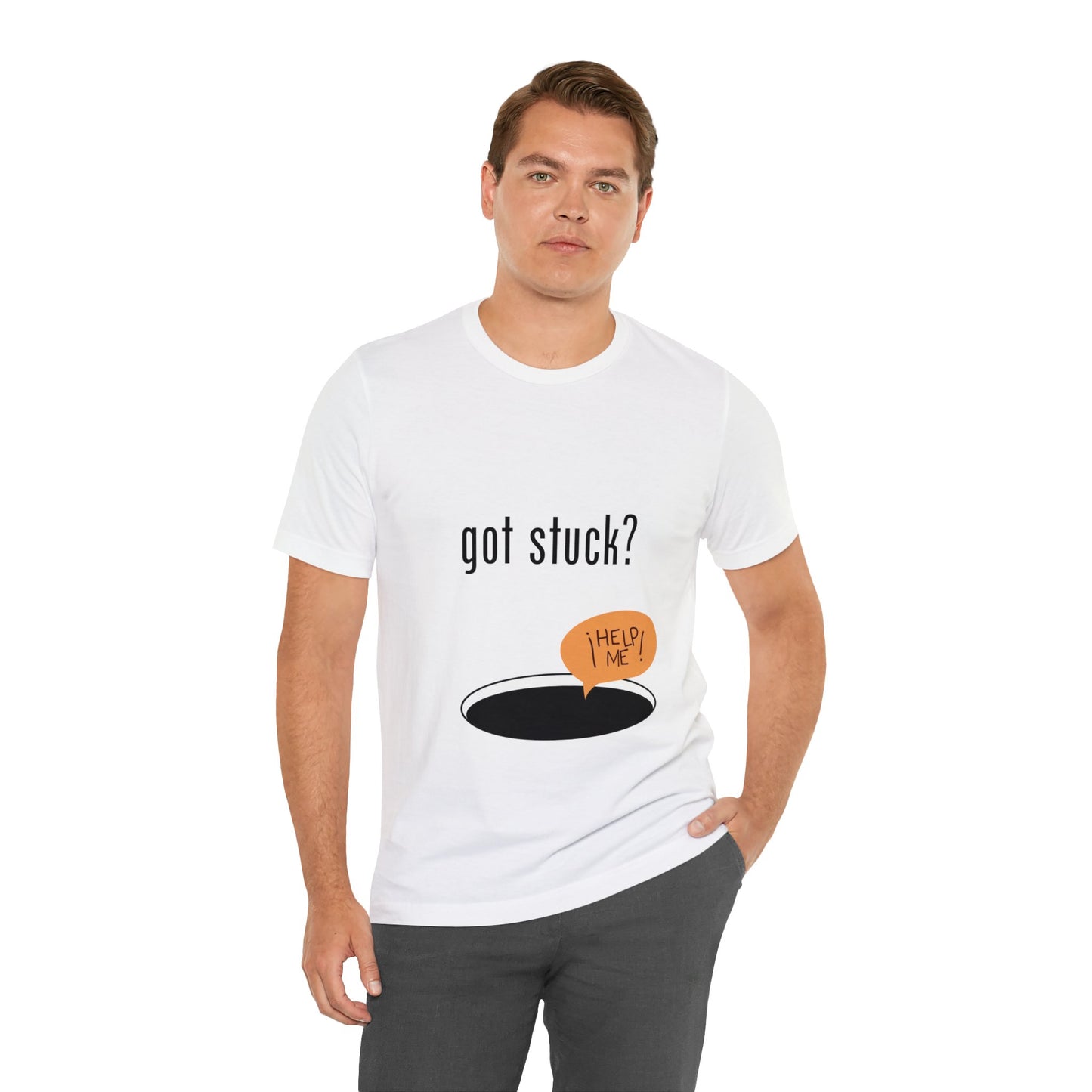 got stuck? T-shirt