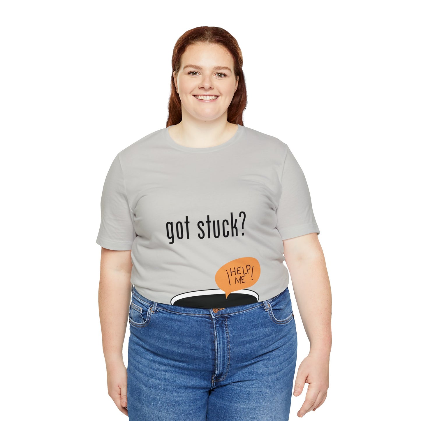 got stuck? T-shirt