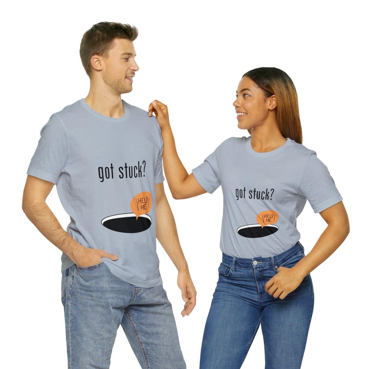 got stuck? T-shirt