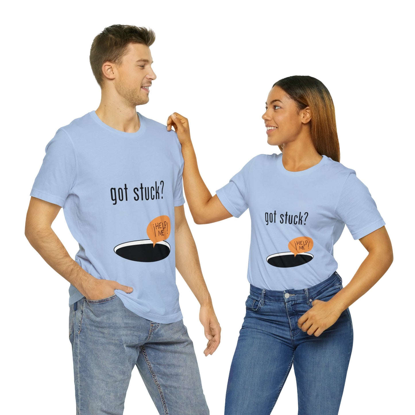 got stuck? T-shirt