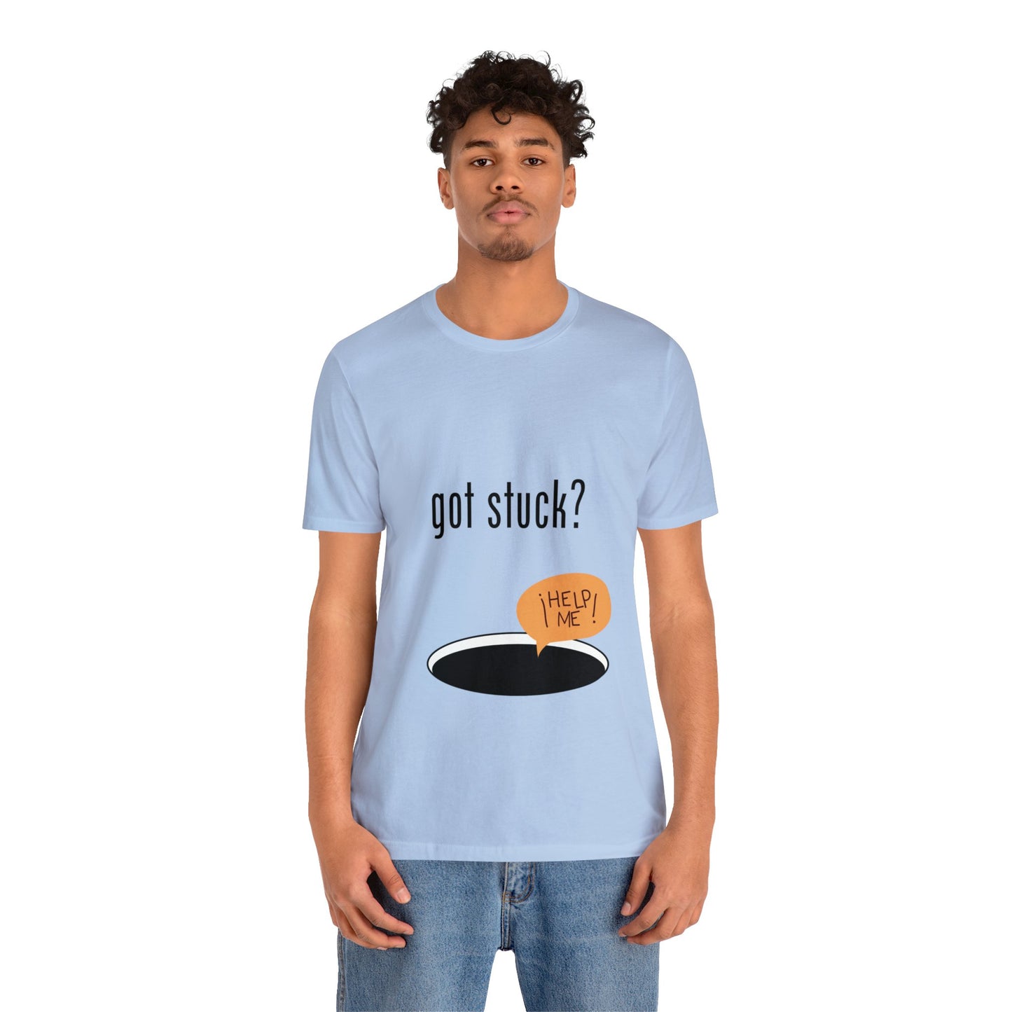 got stuck? T-shirt