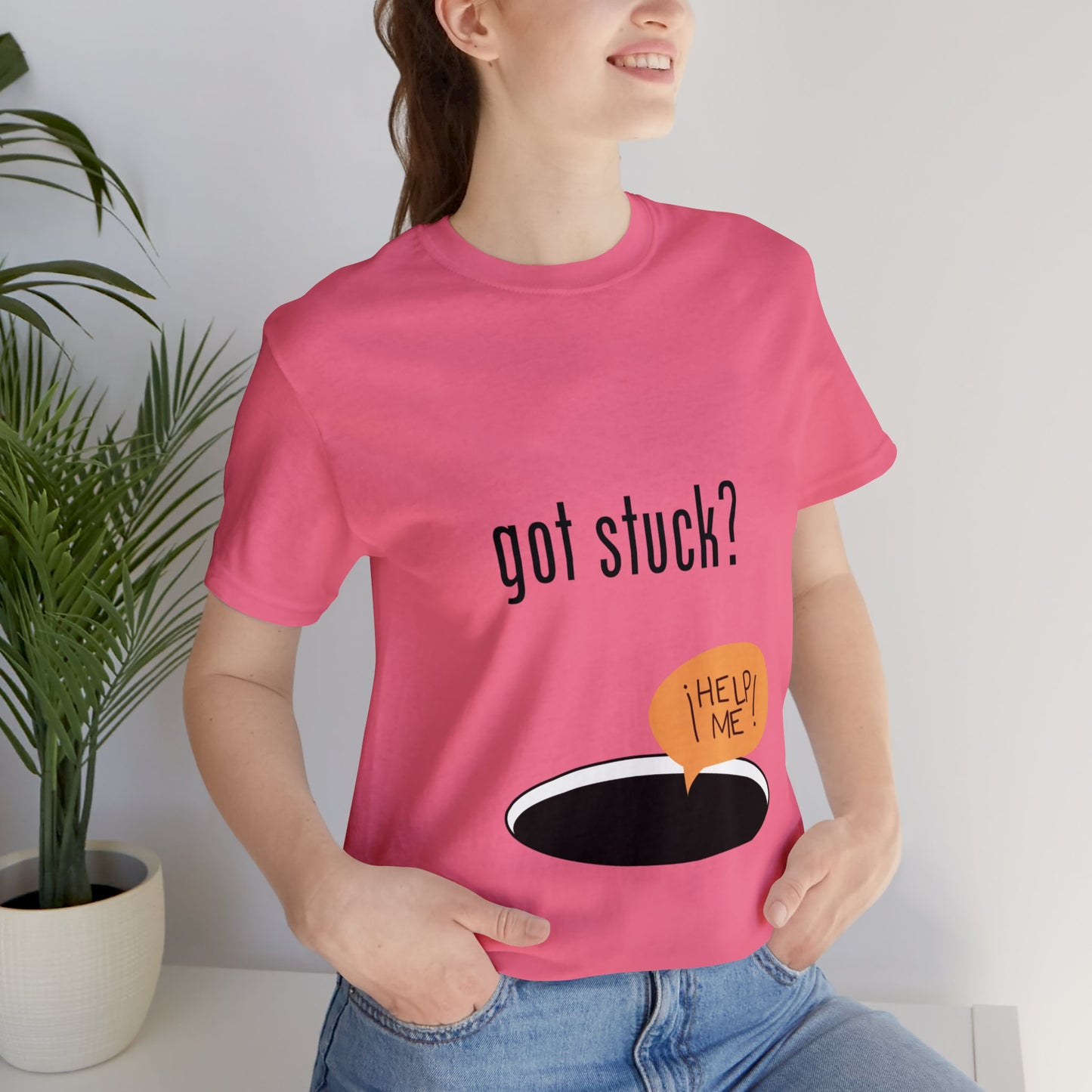 got stuck? T-shirt