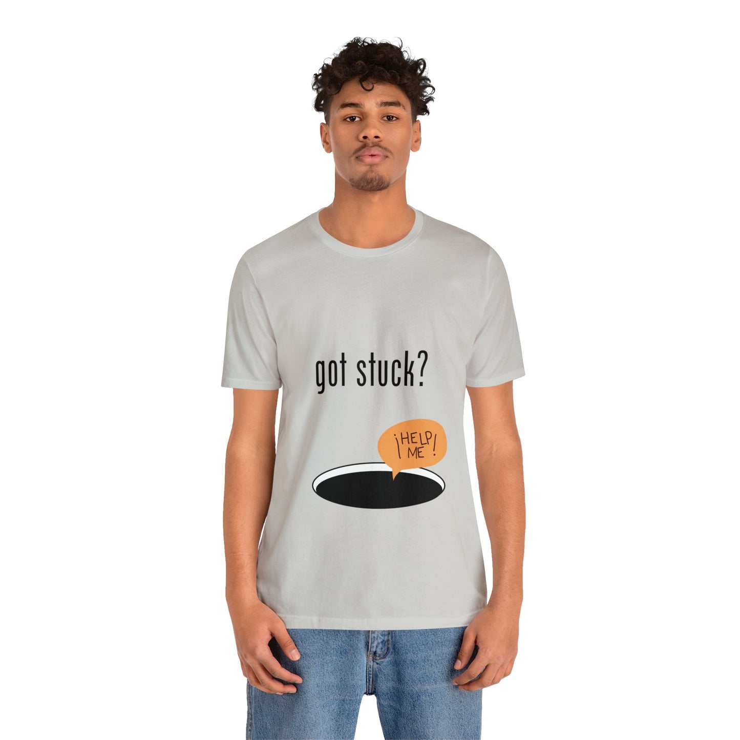 got stuck? T-shirt