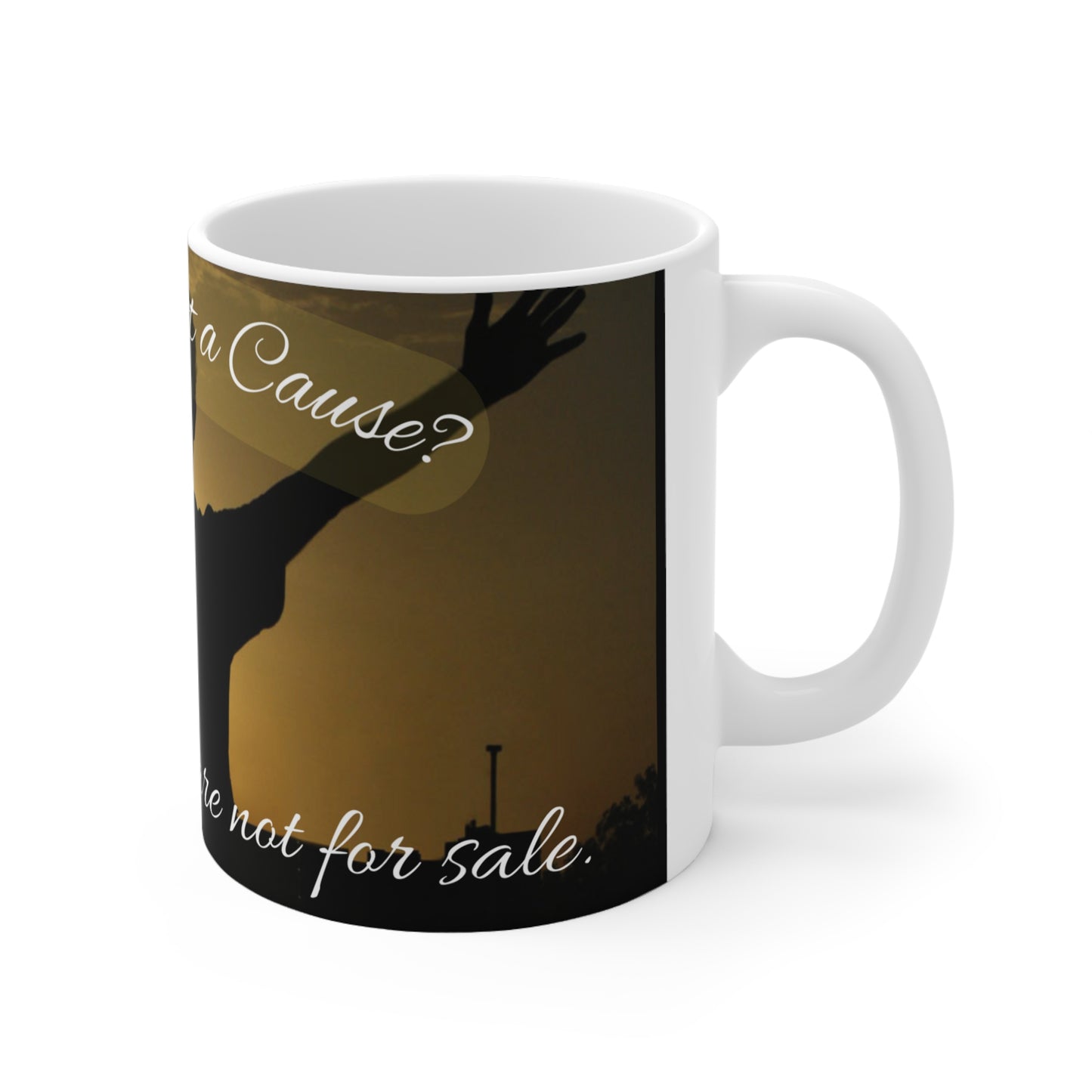 Is There Not a Cause? Ceramic Mug