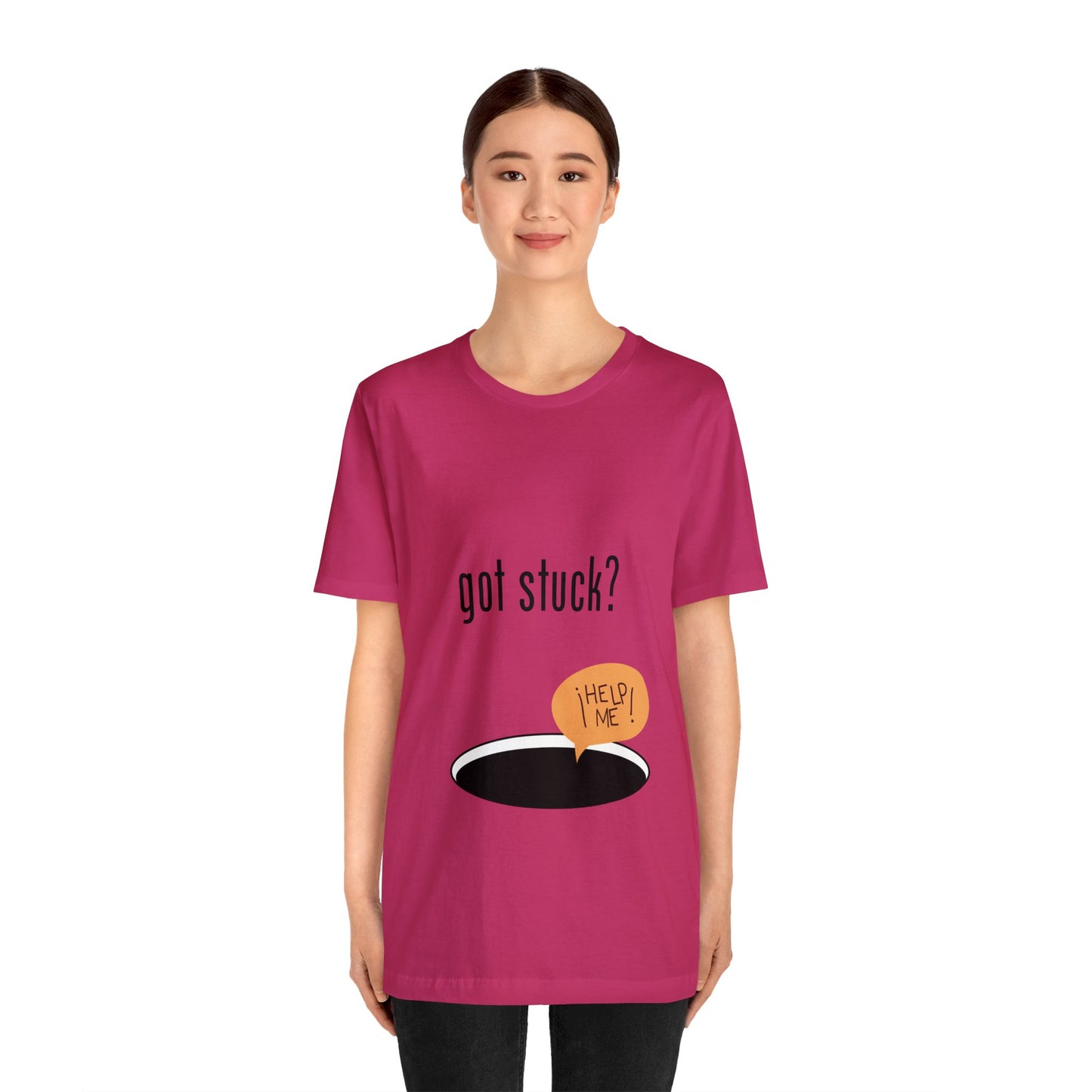 got stuck? T-shirt