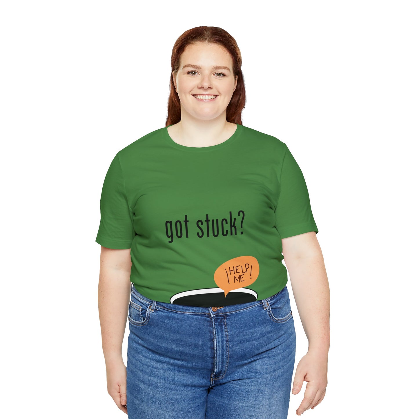 got stuck? T-shirt