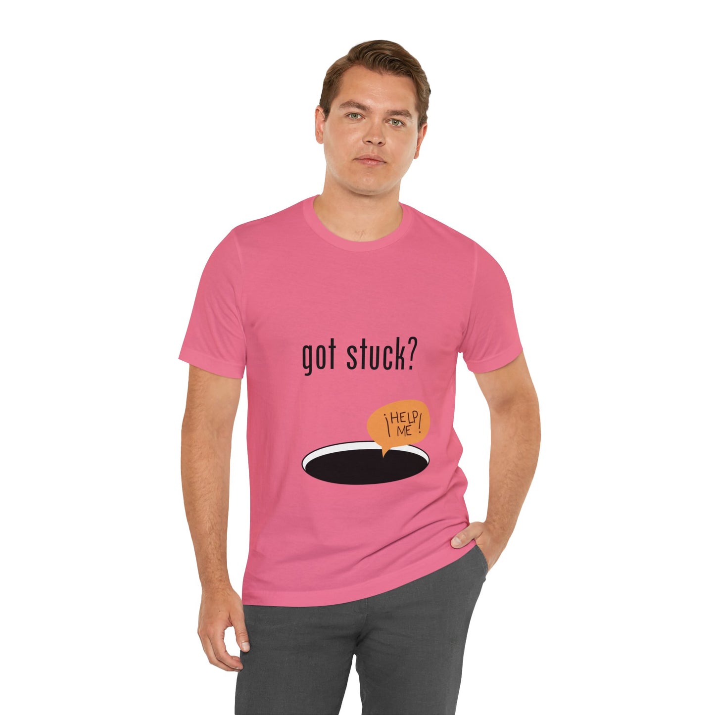 got stuck? T-shirt