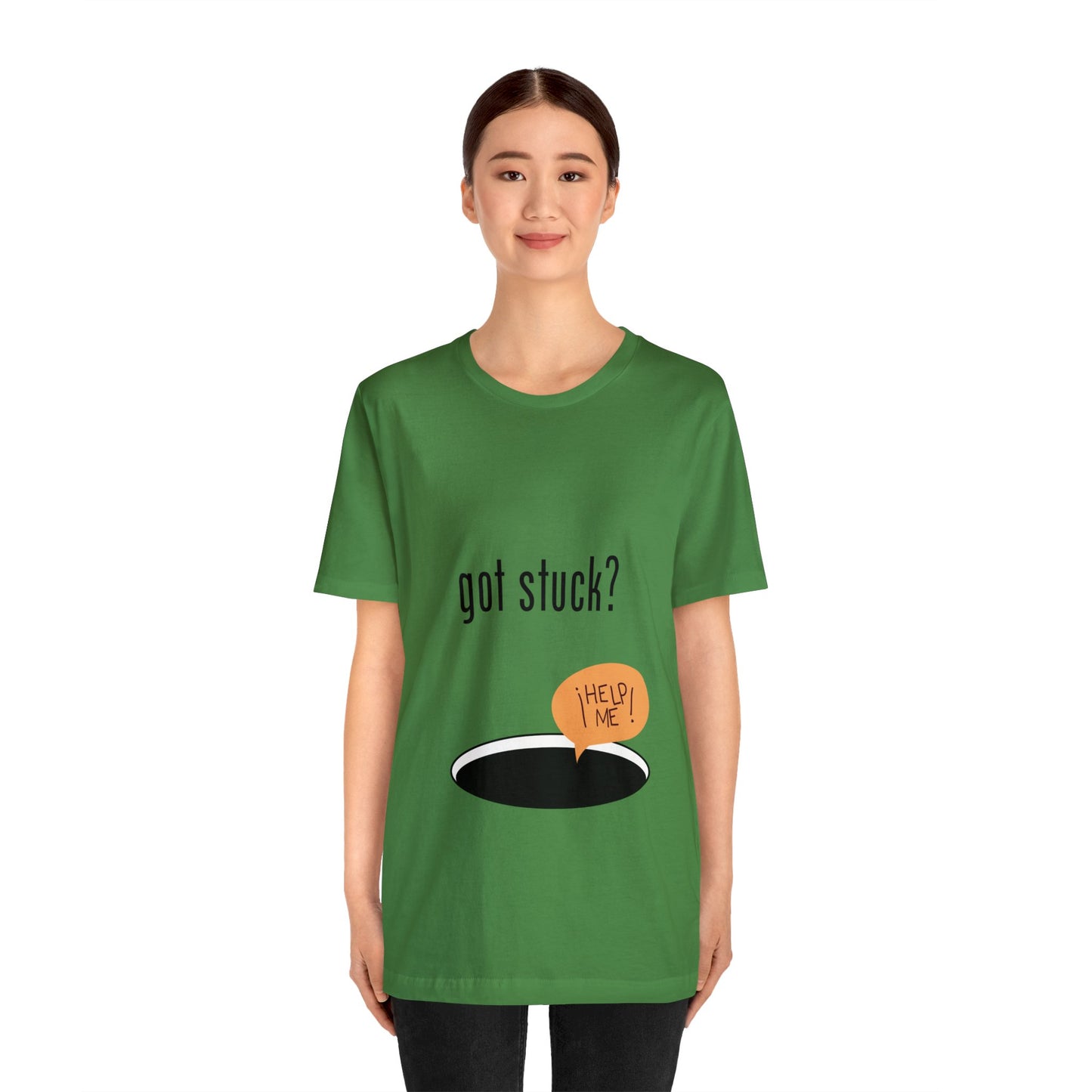 got stuck? T-shirt