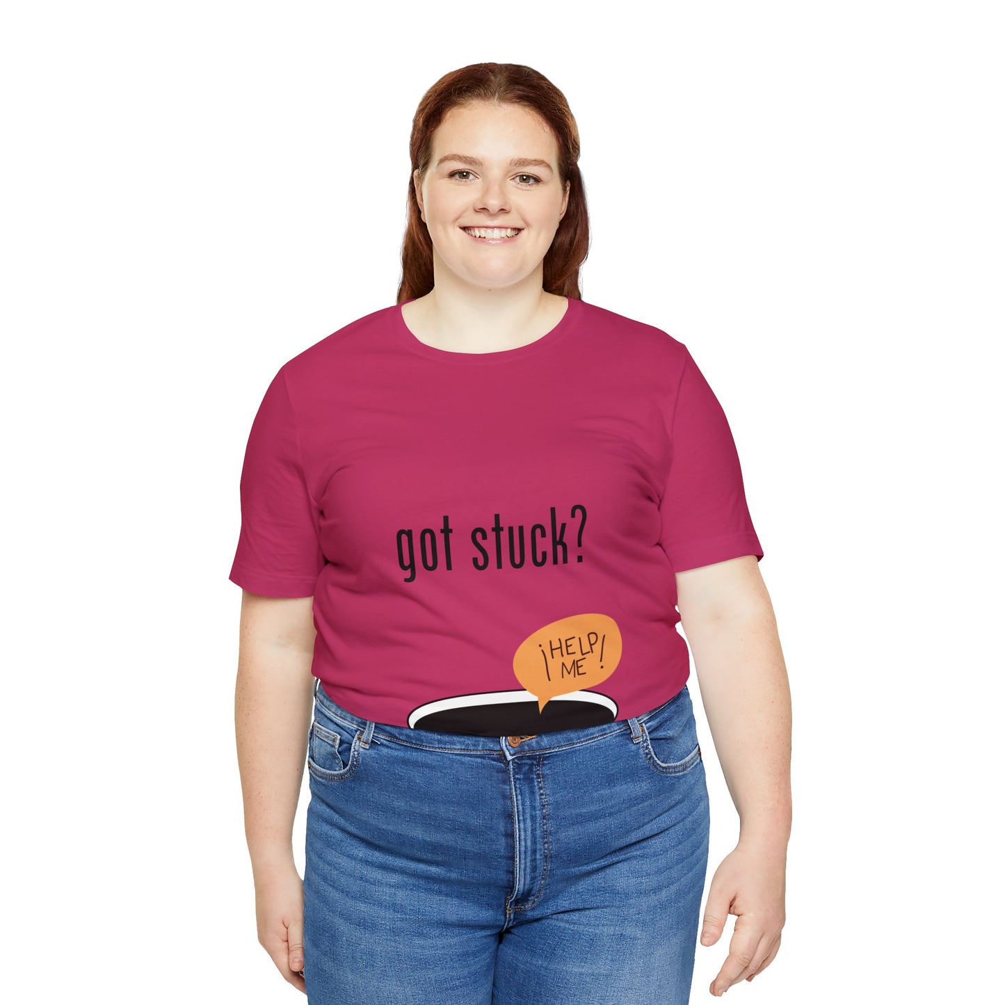 got stuck? T-shirt