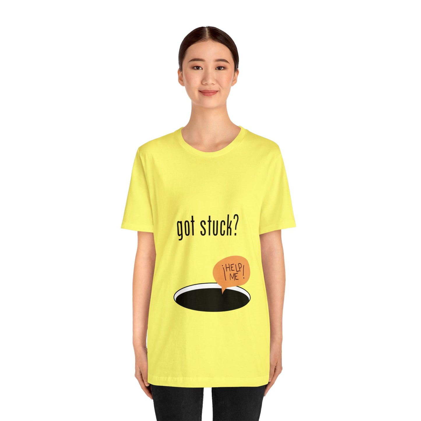 got stuck? T-shirt