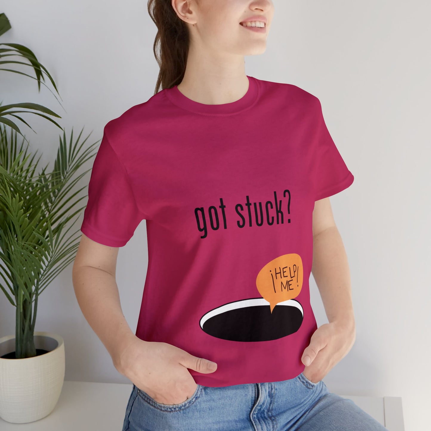 got stuck? T-shirt