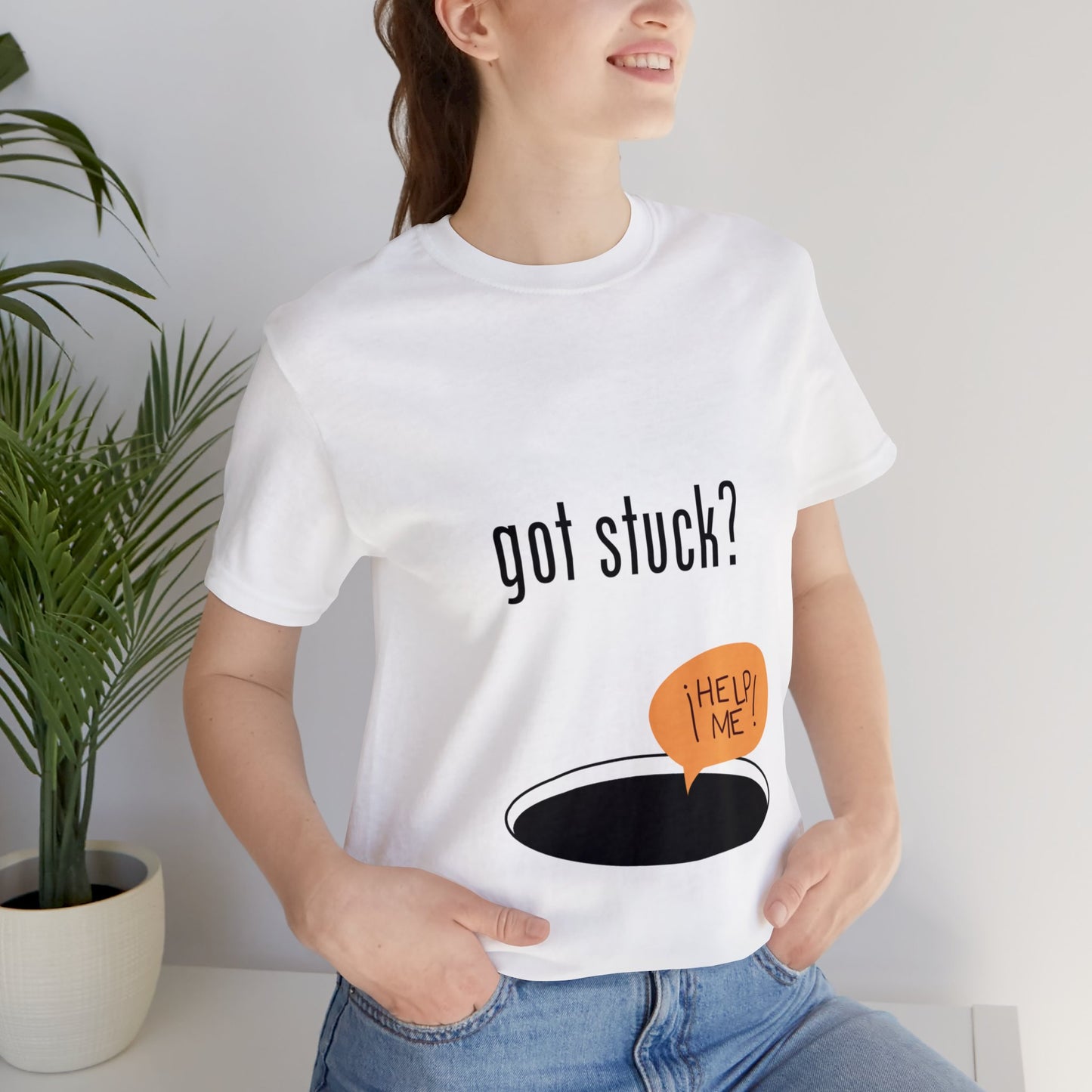 got stuck? T-shirt