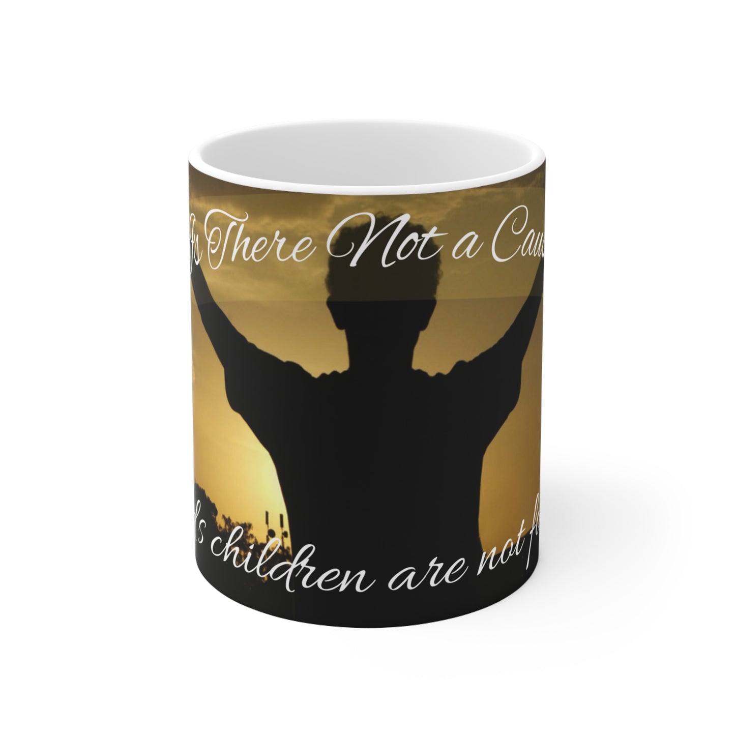 Is There Not a Cause? Ceramic Mug