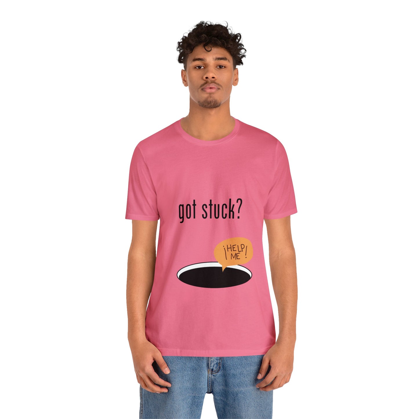 got stuck? T-shirt