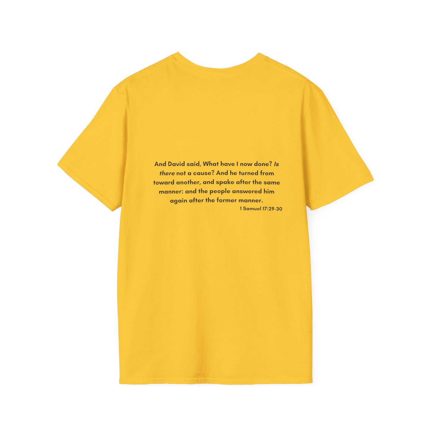 Is There Not a Cause? Unisex Softstyle T-Shirt