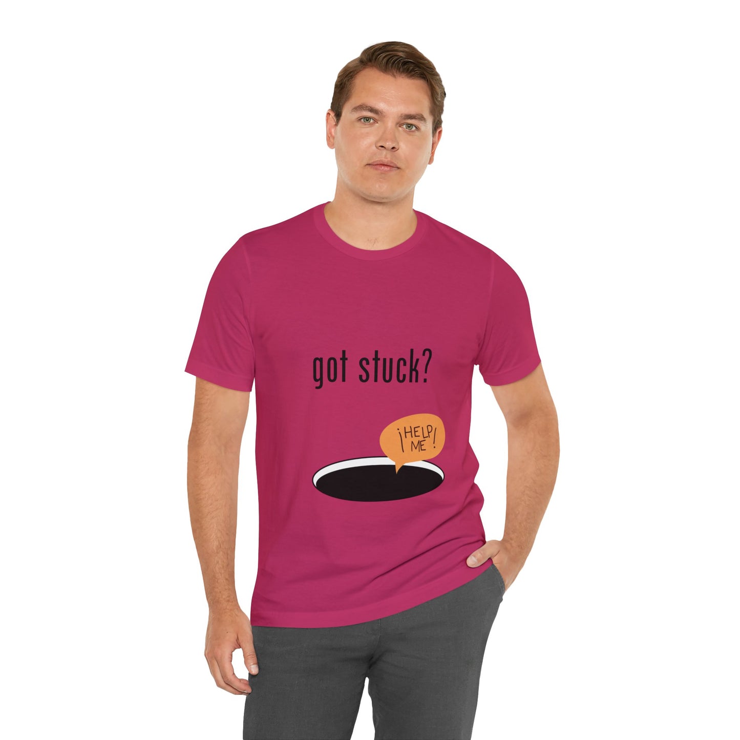 got stuck? T-shirt