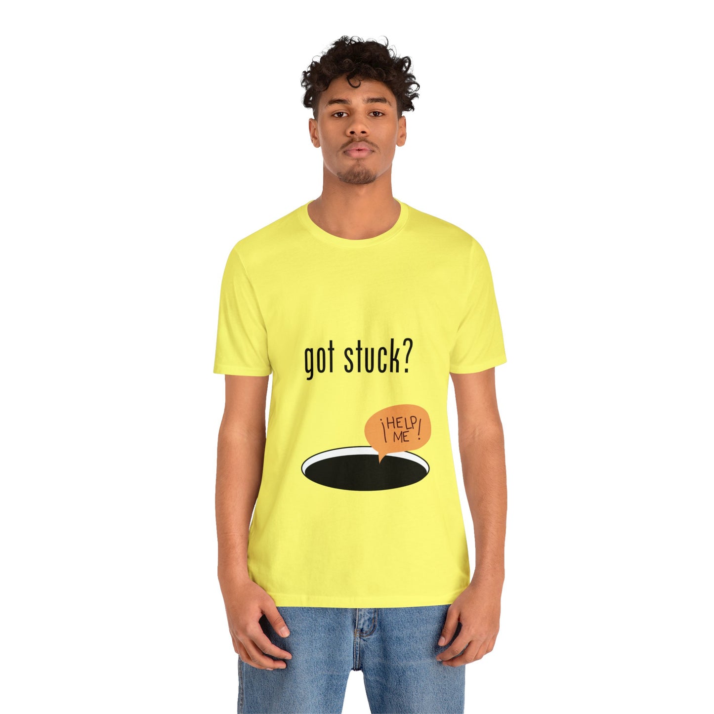 got stuck? T-shirt